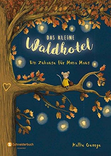 Das kleine Waldhotel, Band 01: Ein Zuhause für Mona Maus