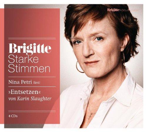 Entsetzen: Starke Stimmen. BRIGITTE Hörbuch-Edition