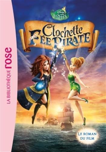 Clochette et la fée pirate : le roman du film