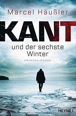 Kant und der sechste Winter: Kriminalroman