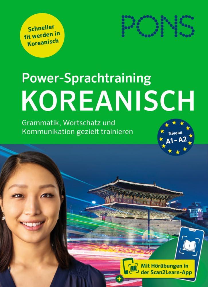 PONS Power-Sprachtraining Koreanisch: Grammatik, Wortschatz und Kommunikation gezielt trainieren - mit Hörübungen in der Scan2Learn-App