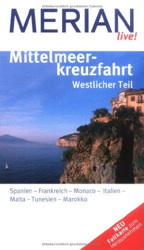 Mittelmeerkreuzfahrt Westlicher Teil: Spanien, Frankreich, Monaco, Italien, Malta, Tunesien und Marokko (MERIAN live)