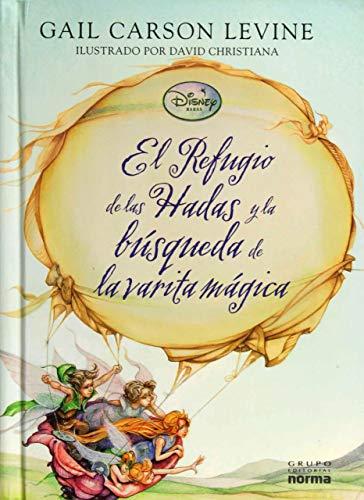 El Refugio De Las Hadas Y La Busqueda De La Varita/ The Fairy's Refuge and the Search of the Magic Wand