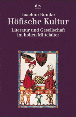 Höfische Kultur. Literatur und Gesellschaft im hohen Mittelalter