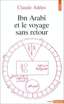 Ibn Arabî et le voyage sans retour