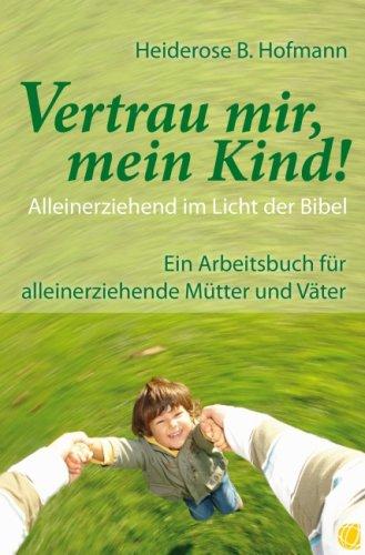 Vertrau mir, mein Kind!