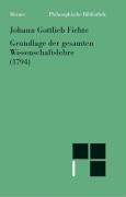 Philosophische Bibliothek, Bd.246, Grundlage der gesamten Wissenschaftslehre, als Handschrift für seine Zuhörer (1794).