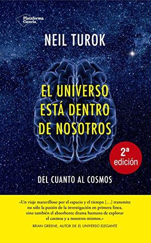 El universo está dentro de nosotros: Del cuanto al cosmos