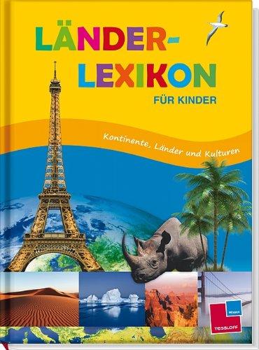 Länderlexikon für Kinder - Kontinente, Länder und Kulturen