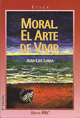 Moral. El arte de vivir (Libros MC, Band 52)