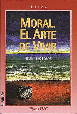 Moral. El arte de vivir (Libros MC, Band 52)