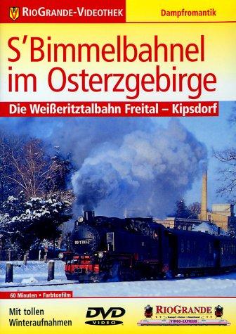 S' Bimmelbahnel im Osterzgebirge - Die Weißeritzbahn Freital - Kipsdorf - Dampfromantik