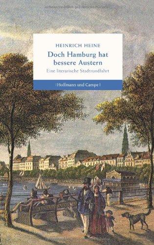 Doch Hamburg hat bessere Austern: Eine literarische Stadtrundfahrt