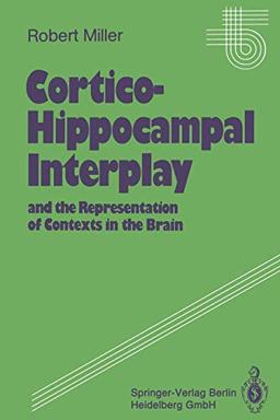 Cortico-Hippocampal Interplay and the Representation of Contexts in the Brain (Studies of Brain Function, 17, Band 17)