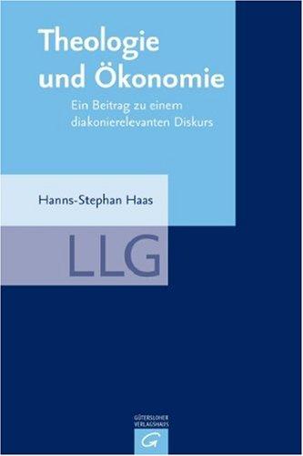 Theologie und Ökonomie: Ein Beitrag zu einem diakonierelevanten Diskurs