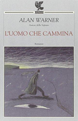 L'uomo che cammina (Narratori della Fenice)