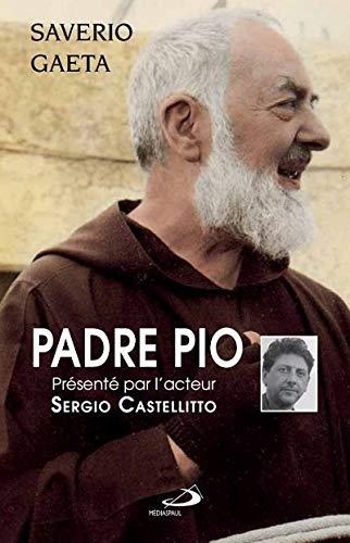 Padre Pio : le mystère du dieu proche : avec une conversation de Sergio Castellitto