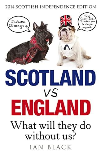 Scotland vs England: Whit Will They Dae Withoot Us?: What Will They Do Without Us?