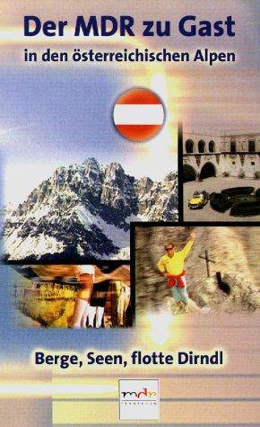 Der MDR zu Gast in den österreichischen Alpen [VHS]