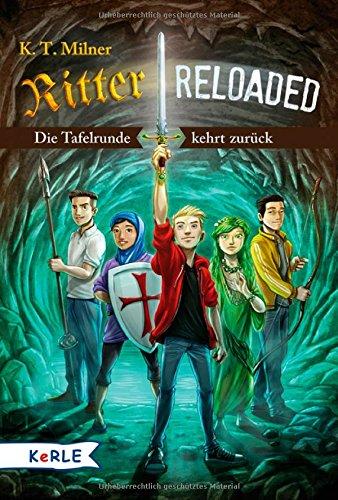 Ritter reloaded - Die Tafelrunde kehrt zurück