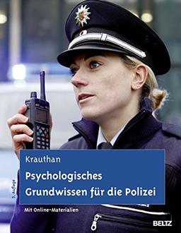 Psychologisches Grundwissen für die Polizei: Ein Lehrbuch. Mit Online-Materialien