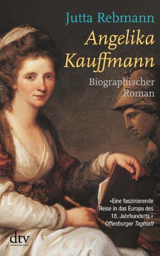 Angelika Kauffmann: Biographischer Roman