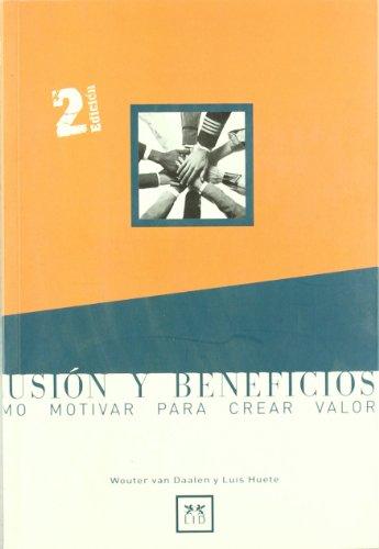 Ilusión y beneficios : cómo motivar para crear valor (Acción Empresarial)