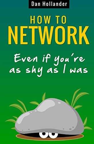 How to Network: Even if You're as Shy as I was (Business networking and communication skills, Band 1)