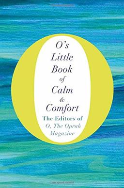 O's Little Book of Calm and Comfort (O's Little Books/Guides, Band 5)