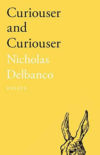 Curiouser and Curiouser: Essays (21st Century Essays)