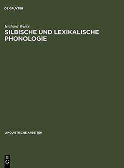 Silbische und lexikalische Phonologie: Studien zum Chinesischen und Deutschen (Linguistische Arbeiten, Band 211)