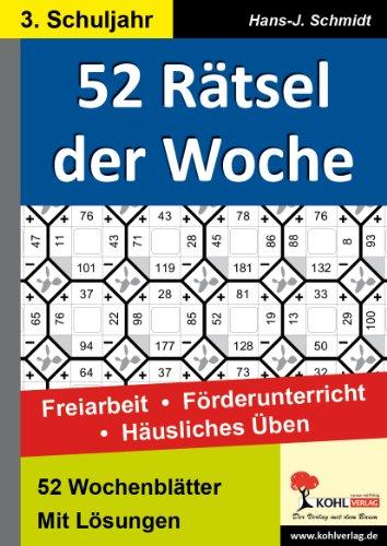 52 Rätsel der Woche / 3. Schuljahr: Freiarbeit - Förderunterricht - Häusliches Üben