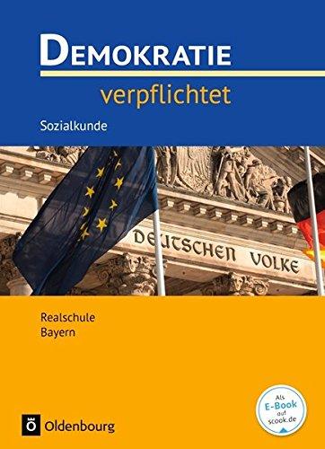 Demokratie verpflichtet - Realschule Bayern - Ausgabe 2016: 10. Jahrgangsstufe - Lehr- und Arbeitsbuch