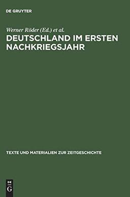 Deutschland im ersten Nachkriegsjahr: Berichte von Mitgliedern des Internationalen Sozialistischen Kampfbundes (ISK) aus dem besetzten Deutschland ... und Materialien zur Zeitgeschichte, Band 10)