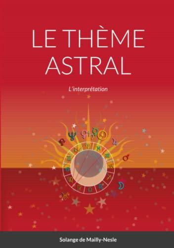 LE THEME ASTRAL : L'interprétation