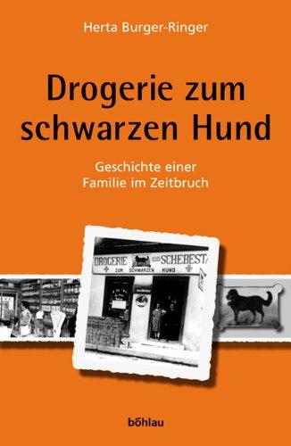 Drogerie zum Schwarzen Hund. Geschichte einer Familie im Zeitbruch