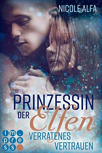 Prinzessin der Elfen 4: Verratenes Vertrauen