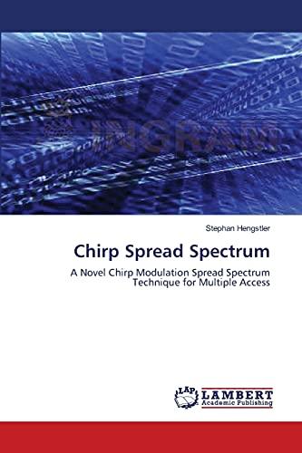 Chirp Spread Spectrum: A Novel Chirp Modulation Spread Spectrum Technique for Multiple Access