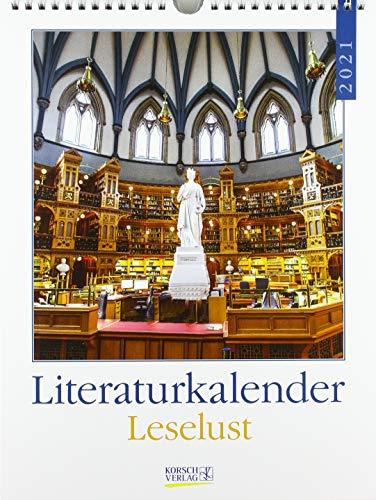 Literaturkalender Leselust 2021: Literarischer Wochenkalender * 1 Woche 1 Seite * literarische Zitate und Bilder * 24 x 32 cm