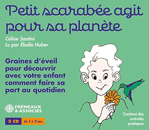 Petit Scarabee Agit pour Sa Planete: GRAINES D’ÉVEIL POUR DÉCOUVRIR AVEC VOTRE ENFANT COMMENT FAIRE SA PART AU QUOTIDIEN