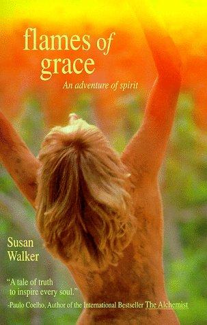 Flames of Grace: An Adventure of Spirit