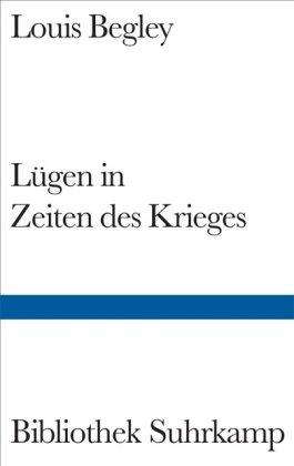 Lügen in Zeiten des Krieges: Roman