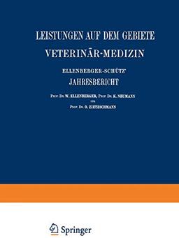 Ellenberger-Schütz' Jahresbericht über die Leistungen auf dem Gebiete der Veterinär-Medizin: Fünfundvierzigster Jahrgang(Jahr 1925)