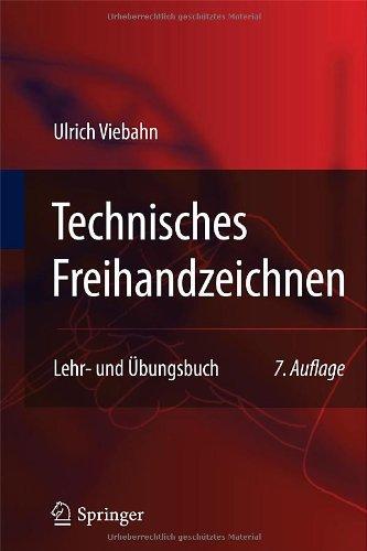 Technisches Freihandzeichnen: Lehr-und Ubungsbuch: Lehr- und Übungsbuch