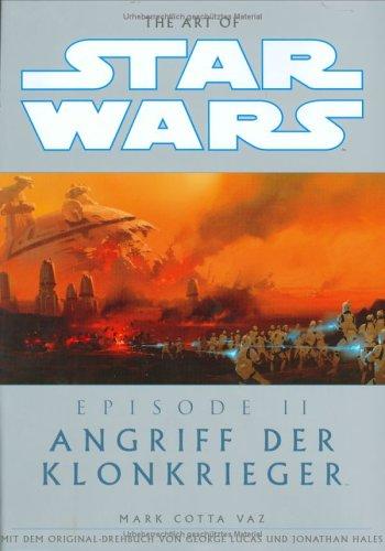 The Art of Star Wars. Episode 2. Angriff der Klonkrieger