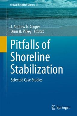 Pitfalls of Shoreline Stabilization: Selected Case Studies (Coastal Research Library)