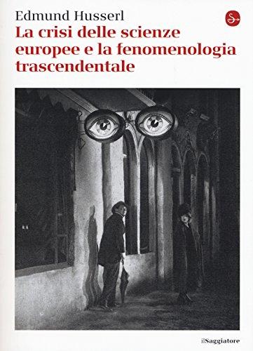 La crisi delle scienze europee e la fenomenologia trascendentale (La cultura)