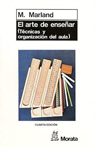 El arte de enseñar : Técnicas y organización del aula