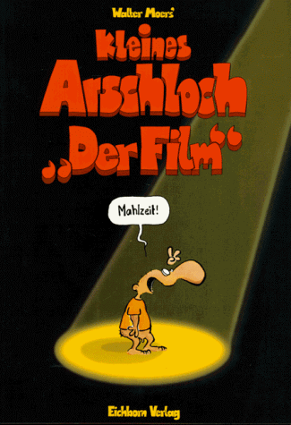 Kleines Arschloch. 'Der Film'