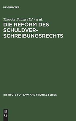 Die Reform des Schuldverschreibungsrechts (Institute for Law and Finance Series, 3)